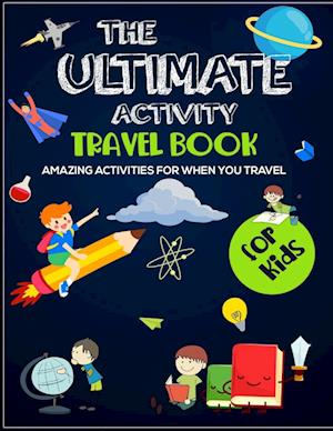 The Ultimate Activity Travel Book For Kids