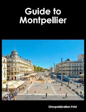 Guide to Montpellier