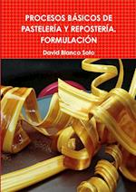 Procesos B?sicos de Pasteler?a Y Reposter?a. Formulaci?n