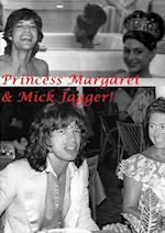 Princess Margaret & Mick Jagger! 