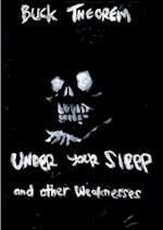 Under Your Sleep and other weaknesses 