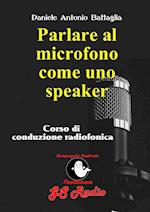 Parlare al microfono come uno speaker - Corso di conduzione radiofonica