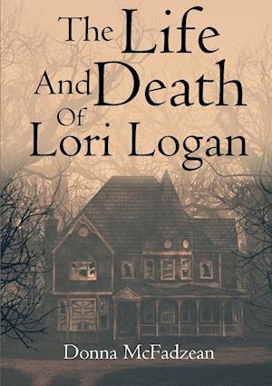 The Life and Death of Lori Logan