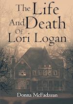 The Life and Death of Lori Logan 