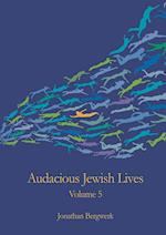 Audacious Jewish Lives Volume 5