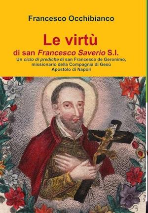 Le virtù di san Francesco Saverio S.I.