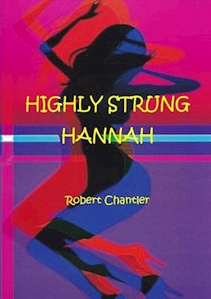 HIGHLY STRUNG HANNAH - THE PLAY