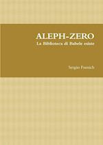 Aleph-Zero. La Biblioteca Di Babele Esiste