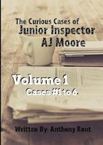 The Curious Cases of Junior Inspector AJ Moore. Volume 1 