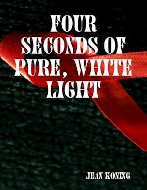 Four Seconds of Pure, White Light