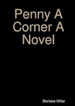 Penny A Corner A Novel 