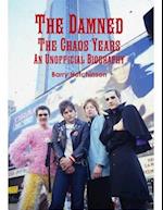 Damned - the Chaos Years: An Unofficial Biography