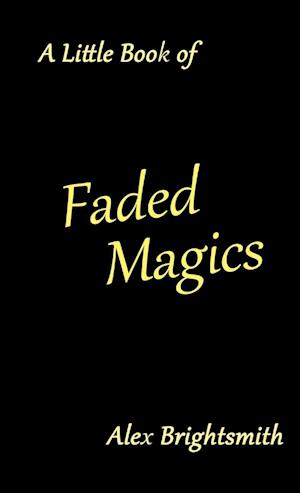 A Little Book of Faded Magics