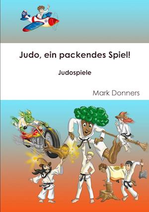 Judo, Ein Packendes Spiel! - Judospiele