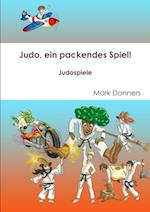 Judo, Ein Packendes Spiel! - Judospiele