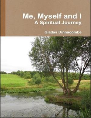 Me, Myself and I - A Spiritual Journey