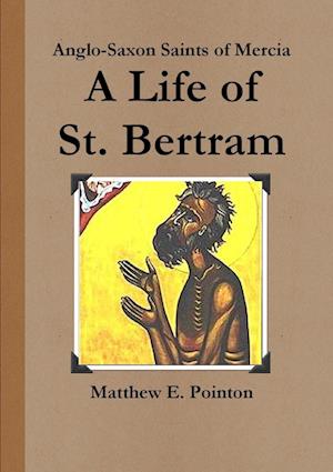 A Life of St. Bertram