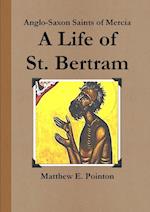 A Life of St. Bertram 