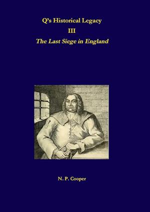 Q's Historical Legacy - 3 - The Last Siege in England