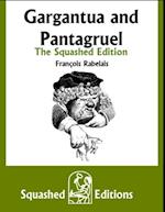 Gargantua and Pantagruel - The Squashed Edition