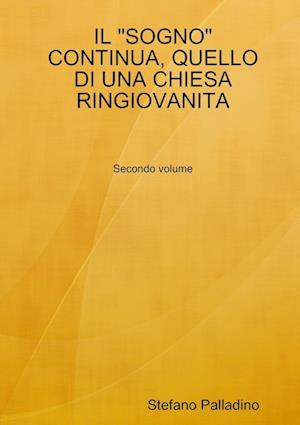 IL "SOGNO" CONTINUA, QUELLO DI UNA CHIESA RINGIOVANITA