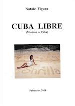 Cuba Libre (Missione a Cuba)