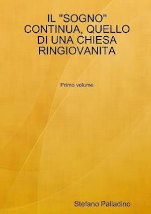 IL "SOGNO" CONTINUA, QUELLO DI UNA CHIESA RINGIOVANITA