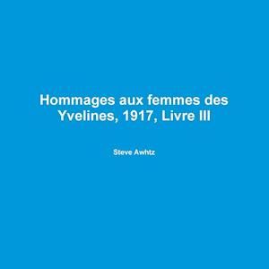 Hommages Aux Femmes Des Yvelines, 1917, Livre III