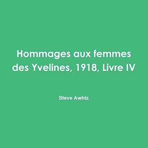 Hommages Aux Femmes Des Yvelines, 1918, Livre IV