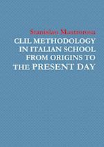 CLIL METHODOLOGY  IN ITALIAN SCHOOL  FROM ORIGINS TO THE PRESENT DAY