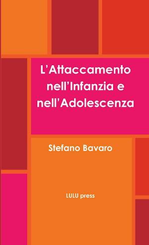 L'Attaccamento nell'Infanzia e nell'Adolescenza