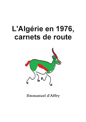 L'Algérie En 1976, Carnets de Route