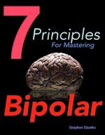 7 Principles for Mastering Bipolar