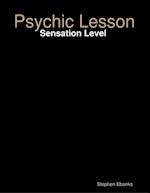 Psychic Lesson: Sensation Level