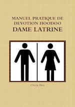 Manuel Pratique de Devotion Hoodoo - Dame Latrine