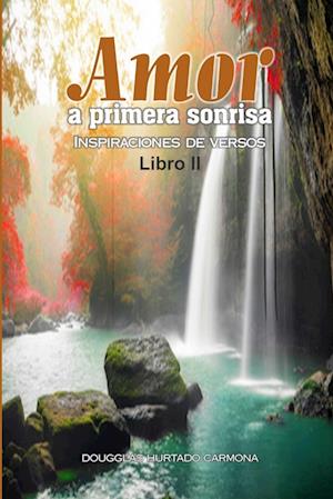 Amor a primera sonrisa. Libro II