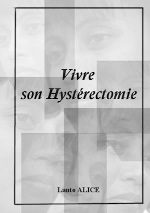 Vivre Son Hystérectomie