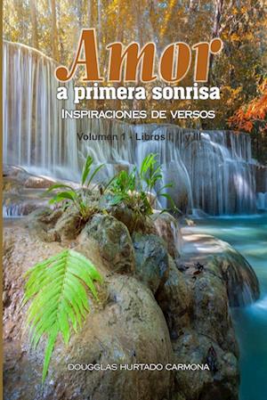 Amor a primera sonrisa. Volumen 1. Libros I-II-III