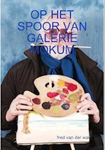 Op Het Spoor Van Galerie Mokum