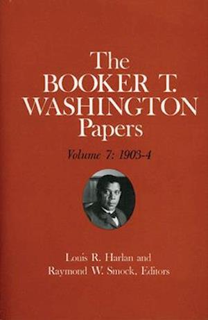 Booker T. Washington Papers Volume 7