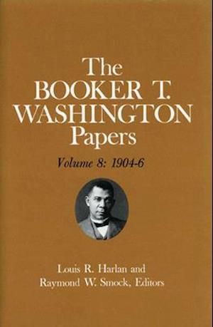 Booker T. Washington Papers Volume 8