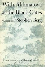 WITH AKHMATOVA AT THE BLACK GATES