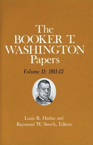 Booker T. Washington Papers Volume 11