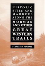 Historic Sites and Markers along the Mormon and Other Great Western Trails