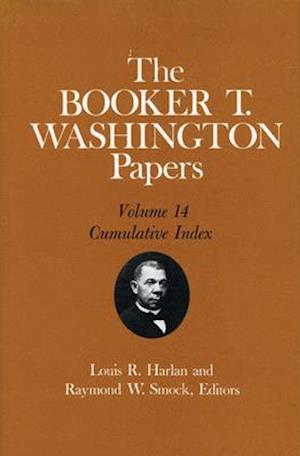 The Booker T. Washington Papers, Vol. 14