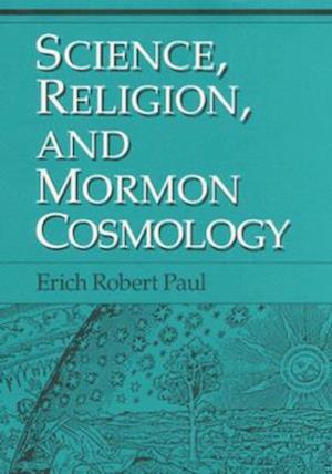 Science, Religion, and Mormon Cosmology