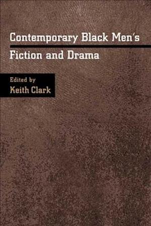 Contemporary Black Men's Fiction and Drama