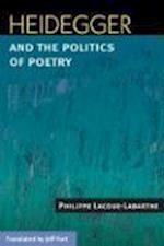 Heidegger and the Politics of Poetry