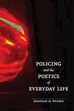Policing and the Poetics of Everyday Life
