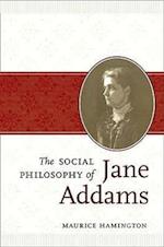 The Social Philosophy of Jane Addams
